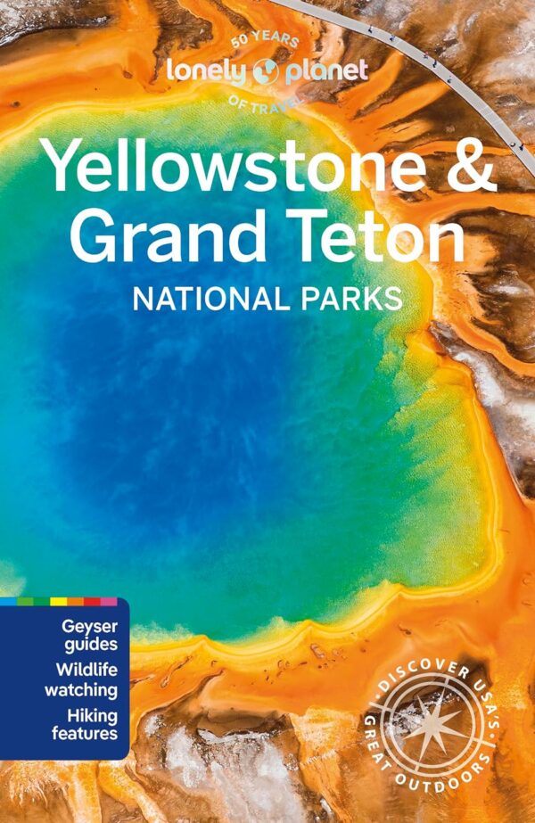 Lonely Planet Yellowstone + Grand Teton National Park | reisgids 9781838699819  Lonely Planet Travel Guides  Reisgidsen Washington, Oregon, Idaho, Wyoming, Montana