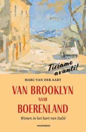 Van Brooklyn naar boerenland | Marc van der Aart 9789056159177 Marc van der Aart Noordboek   Reisverhalen & literatuur Umbrië