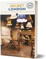 Secret London - Unusual Bars and Restaurants 9782361956561  Jonglez   Restaurantgidsen Londen