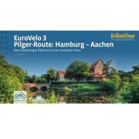Bikeline EuroVelo 3 | Pilger-Route: Hamburg – Aachen | fietsgids 9783711102010  Esterbauer Bikeline  Fietsgidsen, Meerdaagse fietsvakanties Noordwest-Duitsland (met Harz), West-Duitsland