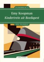 Kindertrein uit Boedapest | Emy Koopman 9789026365652 Emy Koopman Ambo, Anthos Spoorslag, treinreisverhalen  Reisverhalen & literatuur Hongarije