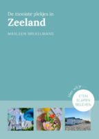 De Mooiste Plekjes in Zeeland | Marleen Brekelmans 9789043932738 Marleen Brekelmans Kosmos De Mooiste Plekjes  Reisgidsen, Hotelgidsen Zeeland
