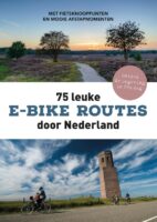 75 leuke E-Bike routes door Nederland 9789043934060 fietsnetwerk.nl Kosmos   Fietsgidsen Nederland