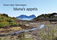 Iduna's appels | Beer Visser 9789083393001 Beer Visser Raaf   Reisverhalen & literatuur Noorwegen