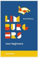 Limburgers voor beginners | Roel Willems 9789464711332 Roel Willems Noordboek   Landeninformatie Maastricht en Zuid-Limburg, Noord- en Midden-Limburg