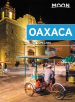 Moon Travel Guide Oaxaca | reisgids 9781640490895  Moon   Reisgidsen Mexico