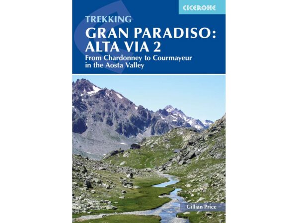 wandelgids Trekking Gran Paradiso: Alta Via 2 9781786311849  Cicerone Press   Meerdaagse wandelroutes, Wandelgidsen Aosta, Gran Paradiso