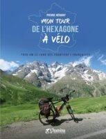 Mon tour de l'Hexagone à vélo | fietsboek 9782844666192 Pierre Hérant Chamina Guides à Vélo  Fietsgidsen, Meerdaagse fietsvakanties Frankrijk