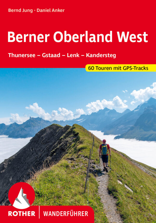 wandelgids Berner Oberland West Rother Wanderführer 9783763346202 Daniel Anker Bergverlag Rother RWG  Wandelgidsen Berner Oberland