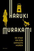 De stad en zijn onvaste muren | Haruki Murakami 9789025475536 Haruki Murakami Atlas-Contact   Reisverhalen & literatuur Japan