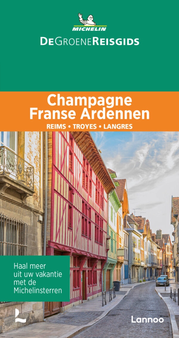 Champagne / Franse Ardennen | Michelin reisgids 9789401489300  Michelin Michelin Groene gidsen  Reisgidsen Champagne, Franse Ardennen