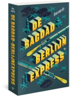 De Bagdad-Berlijnexpress | Ana van Es 9789403184012 Ana van Es Bezige Bij   Historische reisgidsen, Reisverhalen & literatuur Midden-Oosten