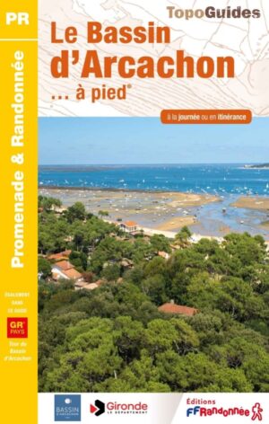 P331  Autour du Bassin d'Arcachon | wandelgids 9782751411991  FFRP Topoguides  Wandelgidsen Aquitaine, Bordeaux