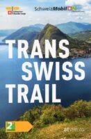 Band 2: Trans Swiss Trail | wandelgids 9783039022410 Luc Hagmann AT-Verlag Wanderland Schweiz  Lopen naar Rome, Meerdaagse wandelroutes, Wandelgidsen Zwitserland