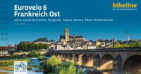 Eurovelo 6 Frankreich Ost: Von Orléans nach Basel 9783711101426  Esterbauer Bikeline  Fietsgidsen, Meerdaagse fietsvakanties Noordoost-Frankrijk