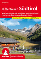 Hüttentouren Südtirol Rother Wanderführer 9783763347520 Mark Zahel Bergverlag Rother RWG  Meerdaagse wandelroutes, Wandelgidsen Zuid-Tirol, Dolomieten