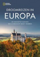 Droomreizen in Europa | National Geographic 9789043925389 National Geographic Kosmos   Reisgidsen Europa