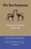 De Hertenman | Geoffrey Delorme 9789043934183 Geoffrey Delorme Kosmos   Natuurgidsen, Reisverhalen & literatuur Normandië, Reisinformatie algemeen
