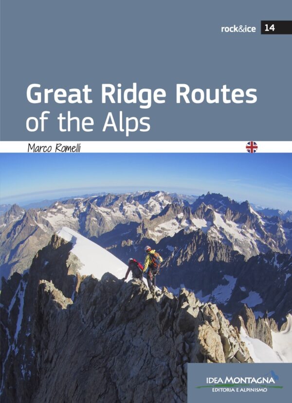 Great Ridge Routes of the Alps | Marco Romelli 9791280483669 Marco Romelli Idea Montagna   Klimmen-bergsport Zwitserland en Oostenrijk (en Alpen als geheel)