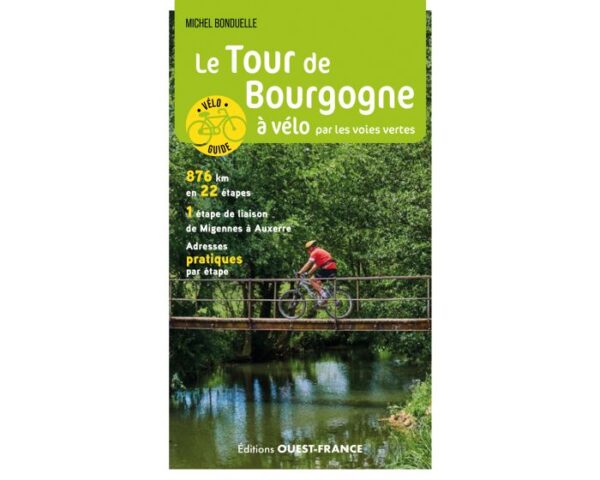 fietsgids Le Tour de Bourgogne par les Voies Vertes 9782737390432  Ouest France Guides à Vélo  Fietsgidsen, Meerdaagse fietsvakanties Bourgogne