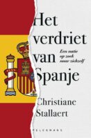 Het verdriet van Spanje | Christiane Stallaert 9789460018985 Christiane Stallaert Pelckmans   Historische reisgidsen, Landeninformatie Spanje