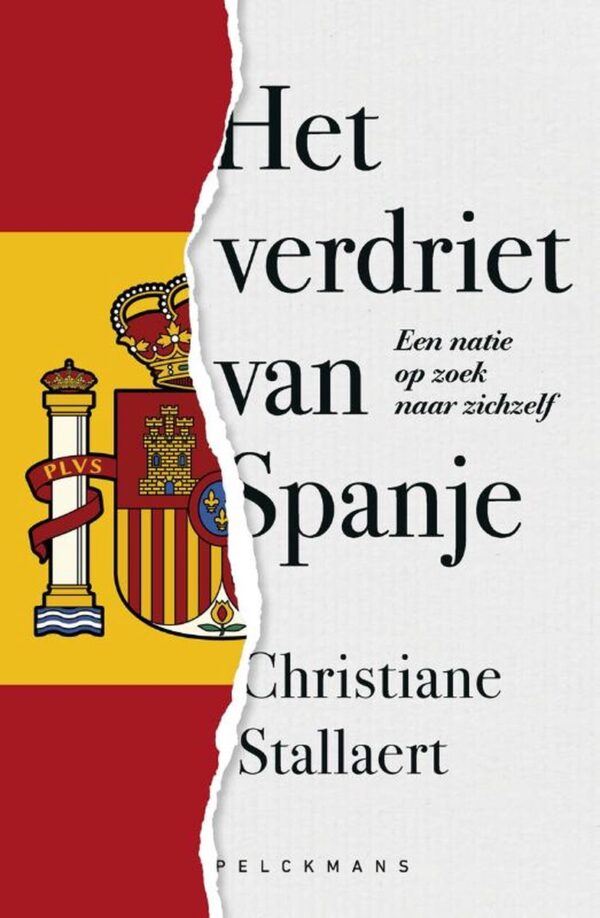 Het verdriet van Spanje | Christiane Stallaert 9789460018985 Christiane Stallaert Pelckmans   Historische reisgidsen, Landeninformatie Spanje