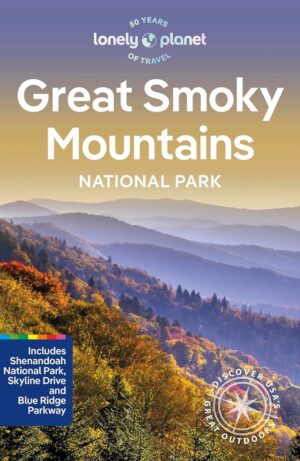 Lonely Planet Great Smoky Mountains | reisgids 9781838697921  Lonely Planet NP Guides  Reisgidsen VS Zuid-Oost, van Virginia t/m Mississippi