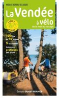 fietsgids La Vendée à vélo: de la mer au bocage 9782737389573  Ouest France   Fietsgidsen, Meerdaagse fietsvakanties Vendée, Charente