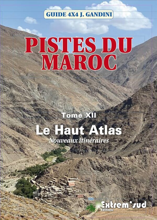 Pistes du Maroc, tome XII : le Haut Atlas (4x4 gids) 9782864106890  Gandini   Reisgidsen Marokko