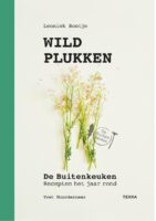 Wildplukken 9789020917079 Leoniek Bontje Terra Lannoo   Culinaire reisgidsen, Natuurgidsen, Plantenboeken Reisinformatie algemeen