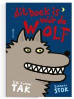 Dit boek is vóór de wolf | Bibi Dumon Tak 9789045130385 Bibi Dumon Tak Querido   Kinderboeken, Natuurgidsen Reisinformatie algemeen