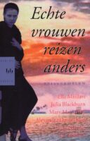 Echte Vrouwen Reizen Anders 9789058470027  Bzztoh   Reisverhalen & literatuur Wereld als geheel