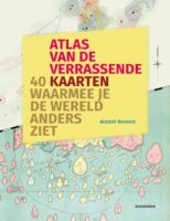 Atlas van de Verrassende 40 Kaarten 9789464712353 Alastair Bonnett Noordboek   Historische reisgidsen, Landeninformatie, Wegenatlassen Wereld als geheel