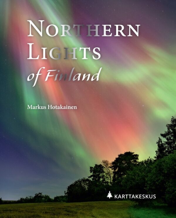 Northern Lights of Finland 9789522668196  Karttakeskus   Fotoboeken Finland