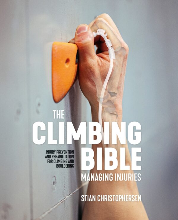 The Climbing Bible: Managing Injuries 9781839812002 Stian Christophersen Vertebrate Publishing   Klimmen-bergsport Reisinformatie algemeen