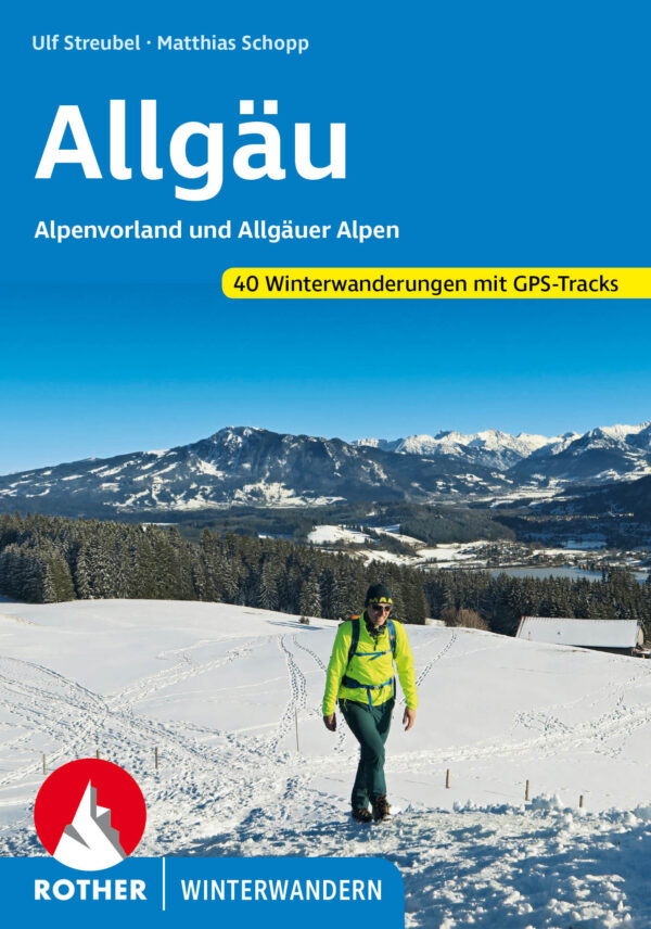 Allgäuer Alpen | gids voor winterwandelingen 9783763333134  Bergverlag Rother Winterwandern  Wandelgidsen Beierse Alpen