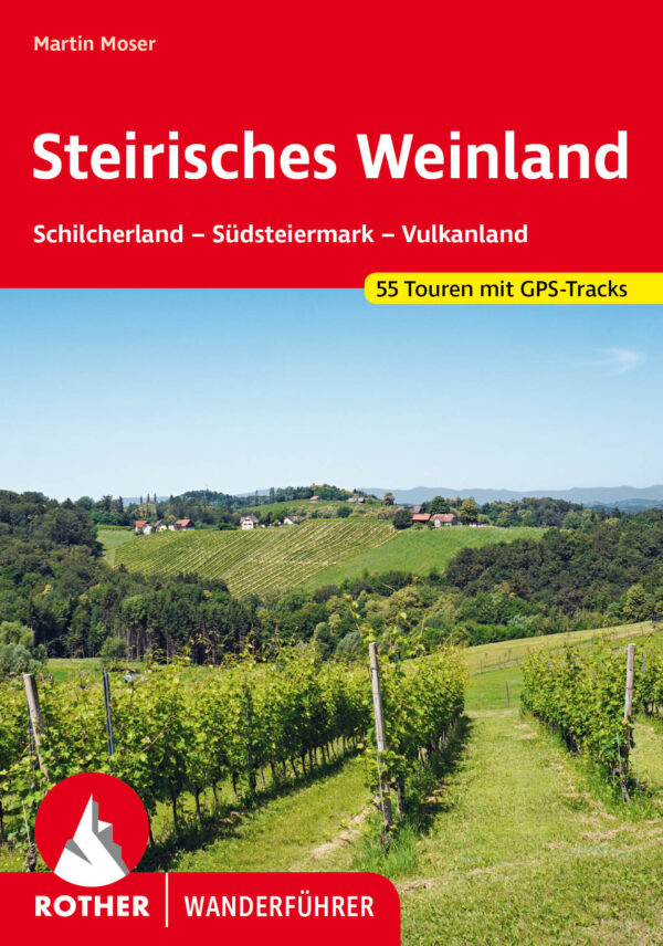 wandelgids Steirisches Weinland Rother Wanderführer 9783763346325  Bergverlag Rother RWG  Wandelgidsen, Wijnreisgidsen Salzburger Land & Stiermarken