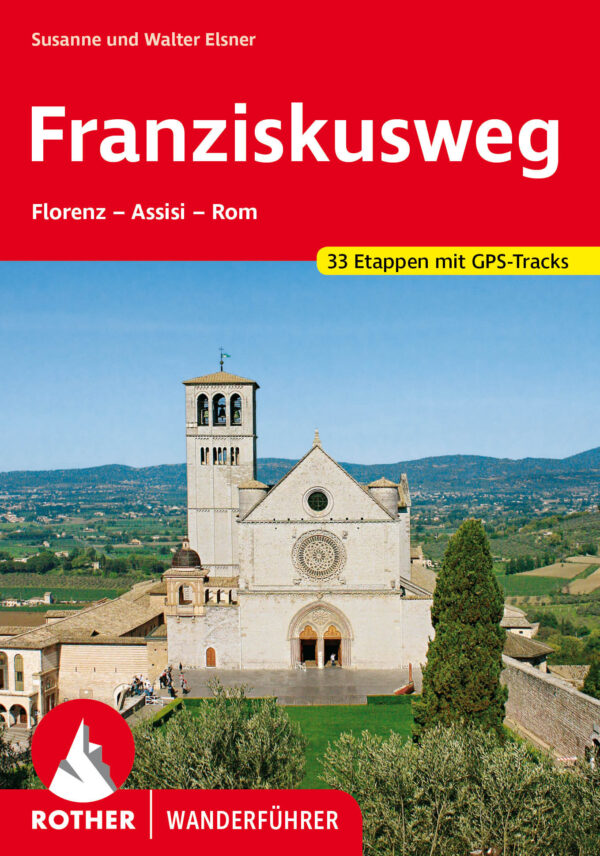 wandelgids Franziskusweg (Franciscusweg) Rother Wanderführer 9783763346363  Bergverlag Rother RWG  Lopen naar Rome, Meerdaagse wandelroutes, Wandelgidsen Midden-Italië