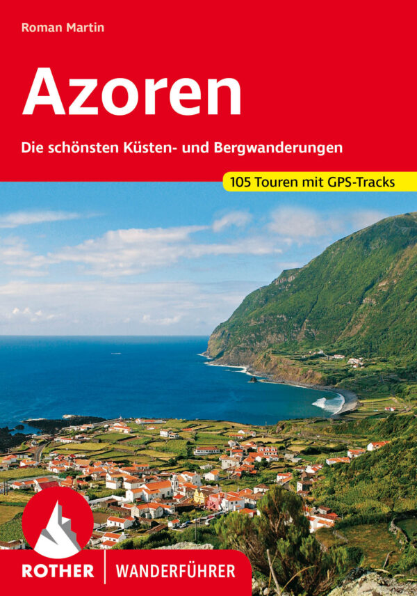 wandelgids Azoren Rother Wanderführer 9783763346974  Bergverlag Rother RWG  Wandelgidsen Azoren