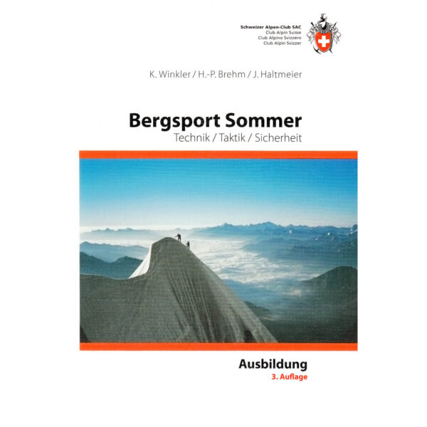 Bergsport Sommer Technik, Taktik, Sicherheit 9783859024083  Schweizerische Alpen Club (SAC) SAC Clubführer  Klimmen-bergsport Reisinformatie algemeen