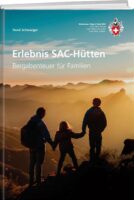 Erlebnisreiche SAC-Hütten 9783859024854 Heidi Schwalger Schweizerische Alpen Club (SAC) SAC Clubführer  Hotelgidsen, Reizen met kinderen, Wandelgidsen Zwitserland