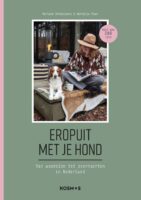 Eropuit met je hond | Marleen Brekelmans 9789043935913 Marleen Brekelmans Kosmos   Hotelgidsen, Wandelgidsen Nederland