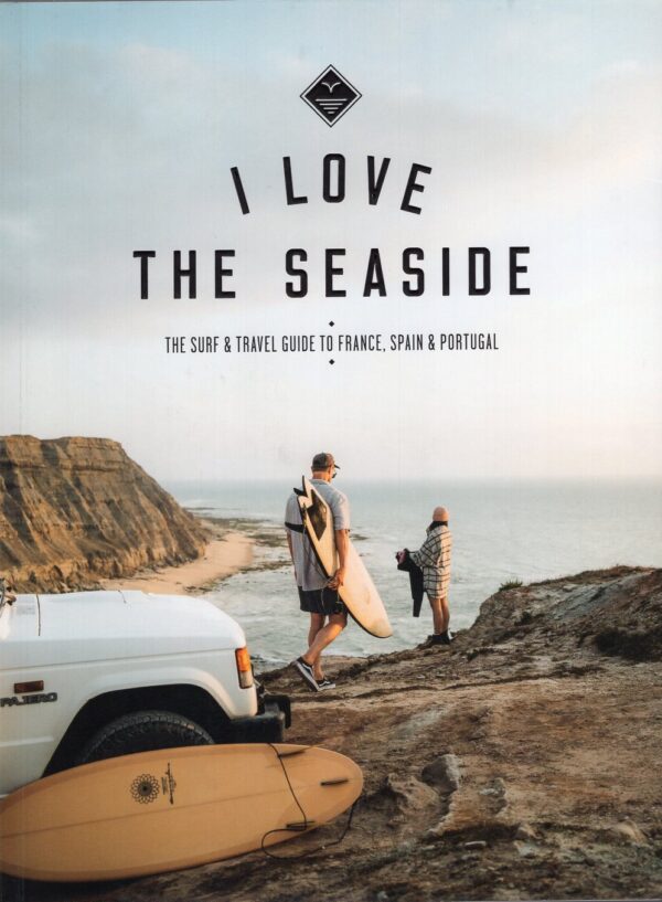 I love the seaside: France, Spain & Portugal 9789083176734  Mo'Media I love the seaside  Reisgidsen, Watersportboeken Europa