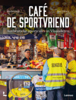 Café De Sportvriend | Bart Diricx 9789401434577 Bart Diricx Lannoo   Reisgidsen, Restaurantgidsen Vlaanderen & Brussel