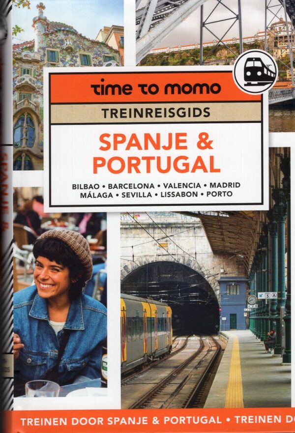 Time to Momo Treinreisgids Spanje & Portugal 9789493338296  Mo'Media treinreisgidsen  Reisgidsen, Treingidsen en verhalen Portugal, Spanje