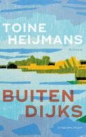 Buitendijks | Toine Heijmans 9789493339354 Toine Heijmans Pluim   Reisverhalen & literatuur Nederland