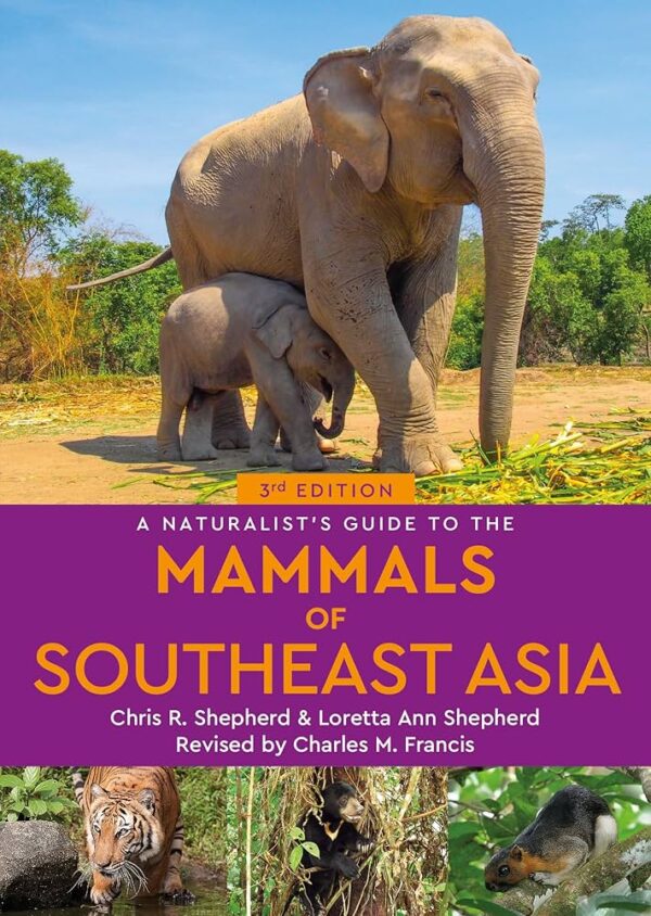 Naturalist’s guide to the Mammals of Southeast Asia | John Beaufoy 9781913679682  John Beaufoy   Natuurgidsen Zuid-Oost Azië