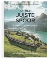 Op het juiste spoor | treinreisgids 9789018053994 Kirsten van Rookhuijzen-Spooren ANWB treinreisgidsen  Reisgidsen, Treingidsen en verhalen Europa