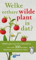 Welke eetbare wilde plant is dat? 9789043928816  Kosmos ANWB Natuur  Natuurgidsen, Plantenboeken Reisinformatie algemeen