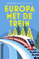 Europa met de trein - 50 treinreizen - grenzeloos avontuur 9789043935906  Kosmos treinreisgidsen  Reisgidsen, Treingidsen en verhalen Europa